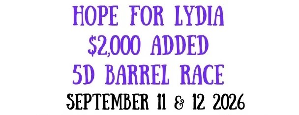 Hope For Lydia $2000 Added 5D Barrel Race flyer